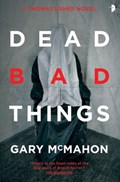 Dead Bad Things | Gary McMahon | 