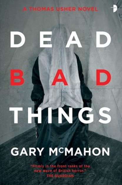Dead Bad Things, Gary McMahon - Ebook - 9780857661289