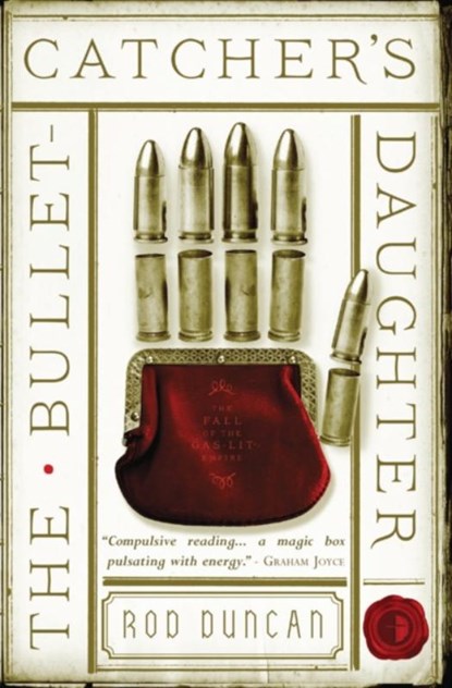 The Bullet-Catcher's Daughter, Rod Duncan - Paperback - 9780857665294