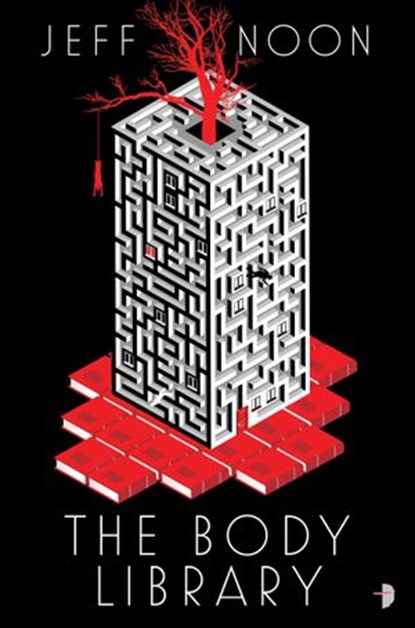 The Body Library, Jeff Noon - Ebook - 9780857666741