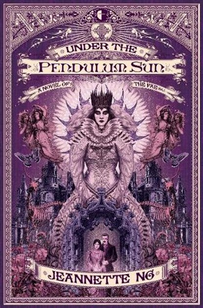 Under the Pendulum Sun, Jeannette Ng - Paperback - 9780857667267