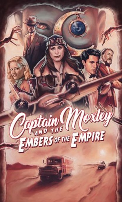 Captain Moxley and the Embers of the Empire, Dan Hanks - Ebook - 9780857668738