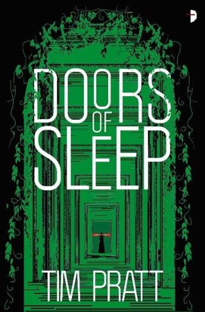 Doors of Sleep, Tim Pratt - Paperback - 9780857668745