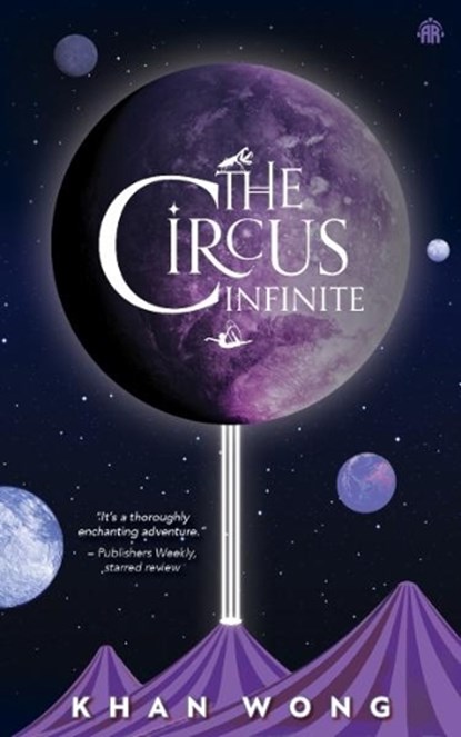 The Circus Infinite, Khan Wong - Paperback - 9780857669681