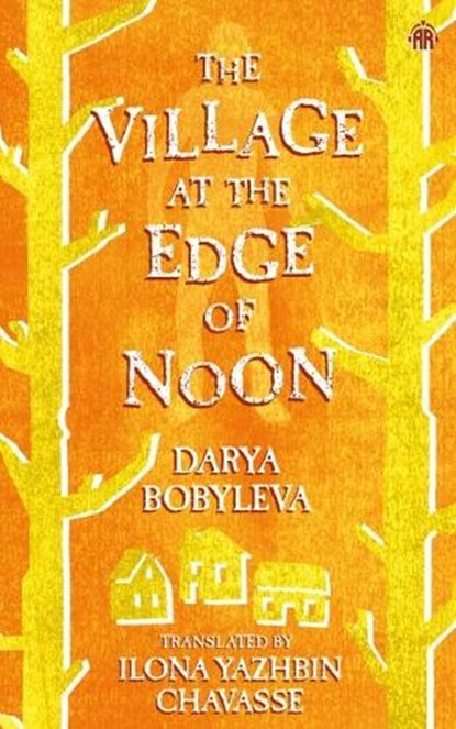 The Village at the Edge of Noon, Darya Bobyleva - Paperback - 9780857669902