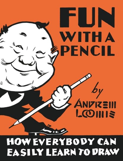 Fun With A Pencil, Andrew Loomis - Gebonden - 9780857687609