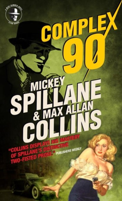 Mike Hammer: Complex 90, Mickey Spillane ; Max Allan Collins - Paperback - 9780857689771