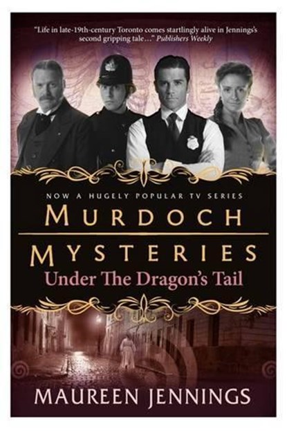 Murdoch Mysteries - Under the Dragon's Tail, Maureen Jennings - Paperback - 9780857689887