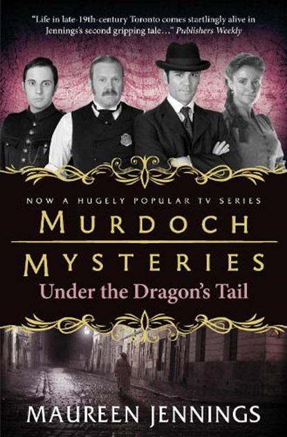 Murdoch Mysteries - Under the Dragon's Tail, Maureen Jennings - Paperback - 9780857689887