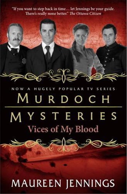 Murdoch Mysteries - Vices of My Blood, Maureen Jennings - Paperback - 9780857689924