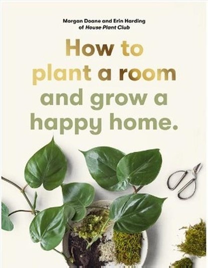 How to plant a room, HARDING,  Erin ; Doane, Morgan - Paperback - 9780857829061