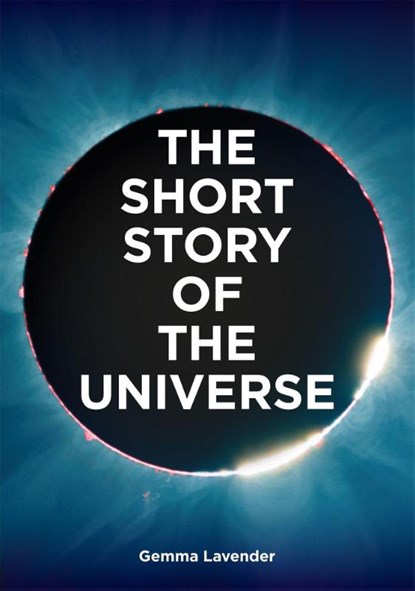 The Short Story of the Universe, Gemma Lavender ; Mark Fletcher - Paperback - 9780857829382