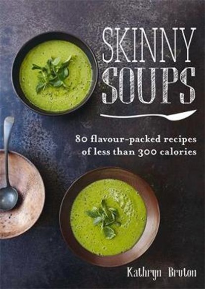 Skinny Soups, Kathryn Bruton - Paperback - 9780857833006