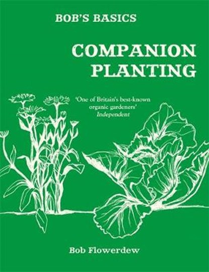 Bob's Basics: Companion Planting, Bob Flowerdew - Paperback - 9780857834683