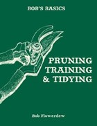 Bob's Basics: Pruning and Tidying | Bob Flowerdew | 