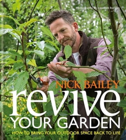 Revive your Garden, Nick Bailey - Ebook - 9780857835178