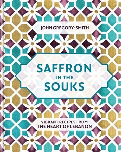 Saffron in the Souks, John Gregory-Smith - Gebonden - 9780857835772