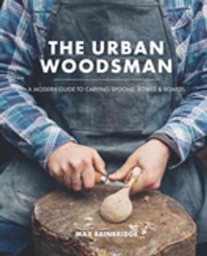 The Urban Woodsman, Max Bainbridge - Ebook - 9780857835857