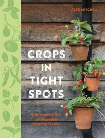 Crops in Tight Spots, Alex Mitchell - Paperback - 9780857835925