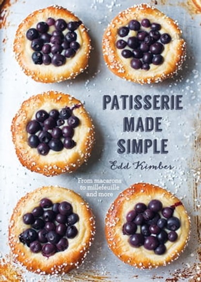 Patisserie Made Simple, Edd Kimber - Ebook - 9780857836014