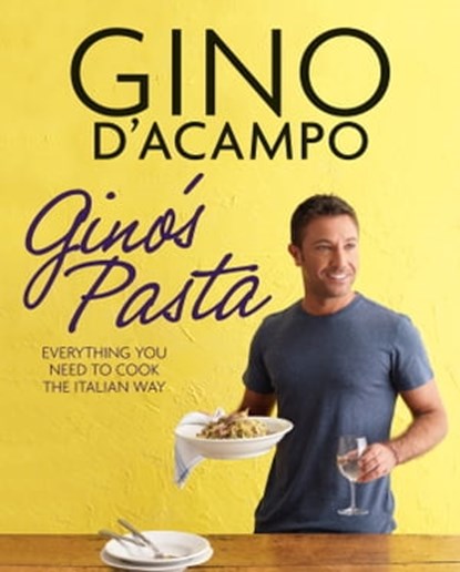 Gino's Pasta, Gino D'Acampo - Ebook - 9780857837318