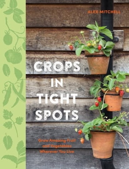 Crops in Tight Spots, Alex Mitchell - Ebook - 9780857837707