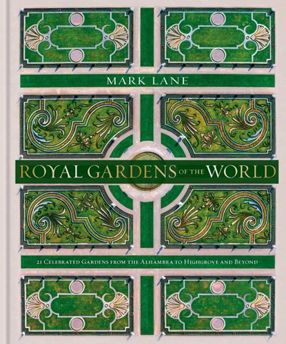 Royal Gardens of the World, Mark Lane - Gebonden Gebonden - 9780857838018