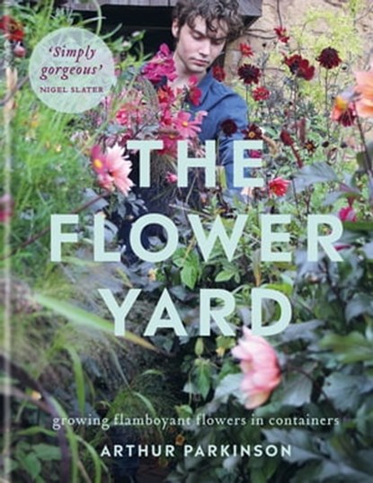 The Flower Yard, Arthur Parkinson - Ebook - 9780857839923