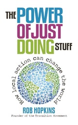 The Power of Just Doing Stuff - Rob Hopkins - 9780857841179