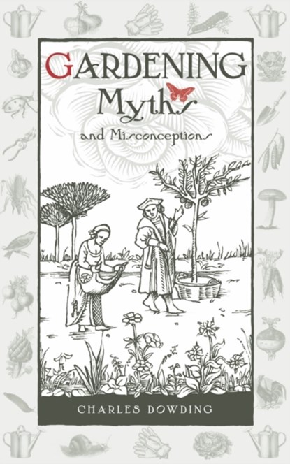 Gardening Myths and Misconceptions, Charles Dowding - Gebonden - 9780857842046