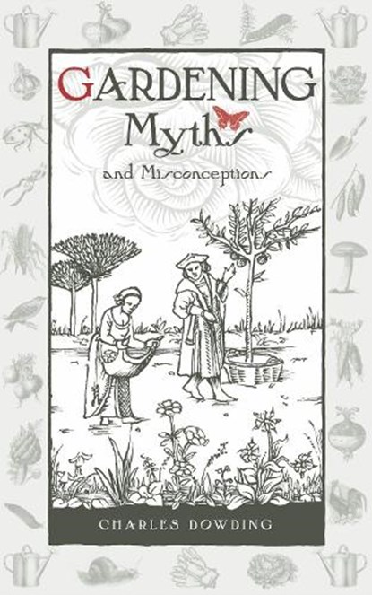 Gardening Myths and Misconceptions, Charles Dowding - Gebonden - 9780857842046