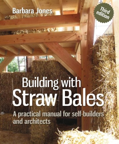 Building with Straw Bales, Barbara Jones - Paperback - 9780857842282