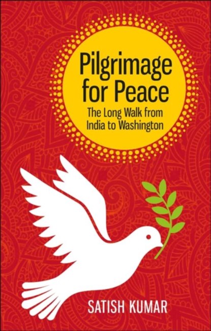 Pilgrimage for Peace, Satish Kumar - Paperback - 9780857845290