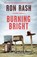 Burning Bright, Ron Rash - Paperback - 9780857861177