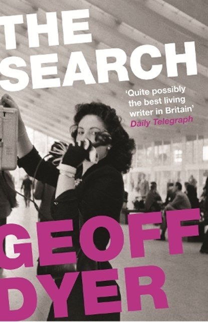 The Search, Geoff Dyer - Paperback - 9780857862730