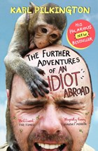 The Further Adventures of An Idiot Abroad | Karl Pilkington | 