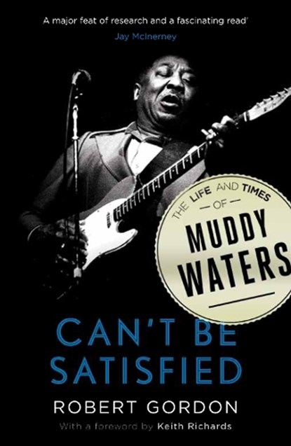 Can't Be Satisfied, Robert Gordon - Paperback - 9780857868695