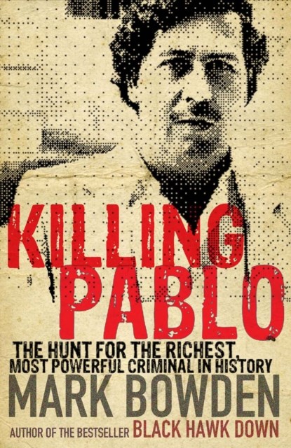 Killing Pablo, Mark Bowden - Paperback - 9780857891495