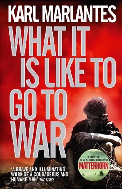 What It Is Like To Go To War, Karl Marlantes - Paperback - 9780857893802