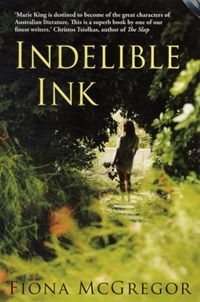 Indelible Ink | Fiona (author) McGregor | 