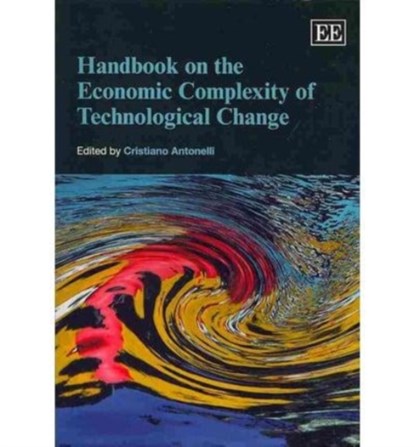 Handbook on the Economic Complexity of Technological Change, Cristiano Antonelli - Paperback - 9780857930927