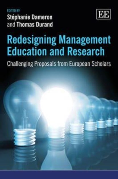 Redesigning Management Education and Research, Stephanie Dameron ; Thomas Durand - Gebonden - 9780857933584