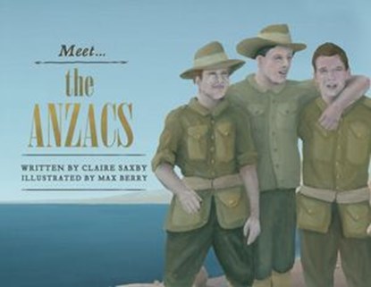Meet... the ANZACs, Claire Saxby - Ebook - 9780857981943