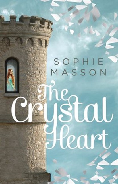 The Crystal Heart, Sophie Masson - Ebook - 9780857982087