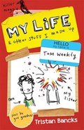 My Life & Other Stuff I Made Up | Tristan Bancks | 