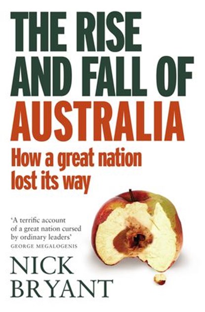 The Rise and Fall of Australia, Nick Bryant - Ebook - 9780857983794