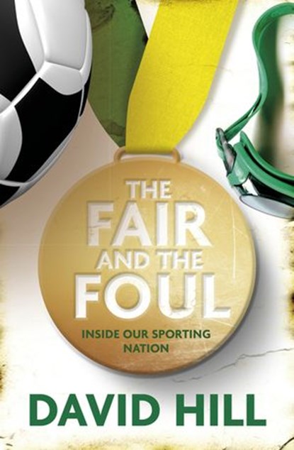 The Fair and the Foul, David Hill - Ebook - 9780857987594