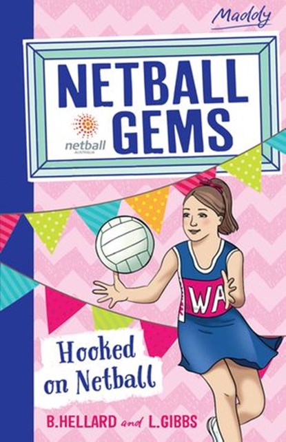 Netball Gems 1: Hooked on Netball, Lisa Gibbs ; Bernadette Hellard - Ebook - 9780857987648
