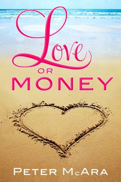 Love Or Money, Peter McAra - Ebook - 9780857990570