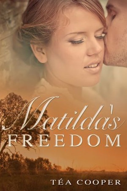 Matilda's Freedom, Tea Cooper - Ebook - 9780857990600